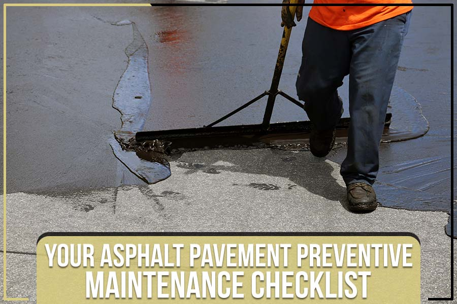 Your Asphalt Pavement Preventive Maintenance Checklist