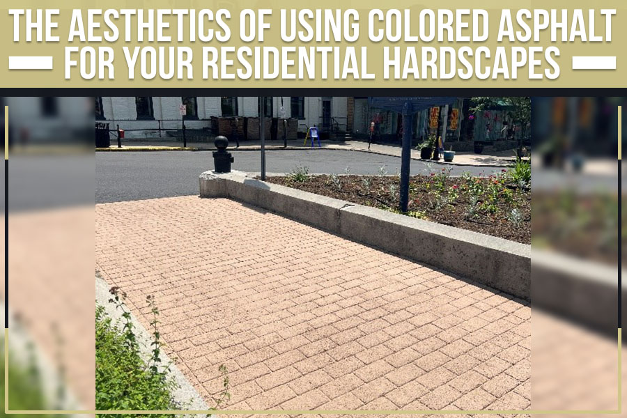The Aesthetics Of Using Colored Asphalt For Your Residential Hardscapes