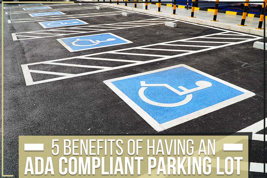 5 Benefits Of Having An ADA Compliant Parking Lot