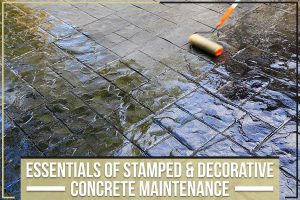 Essentials Of Stamped & Decorative Concrete Maintenance