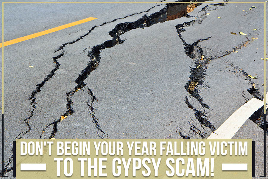 Don’t Begin Your Year Falling Victim To The Gypsy Scam!