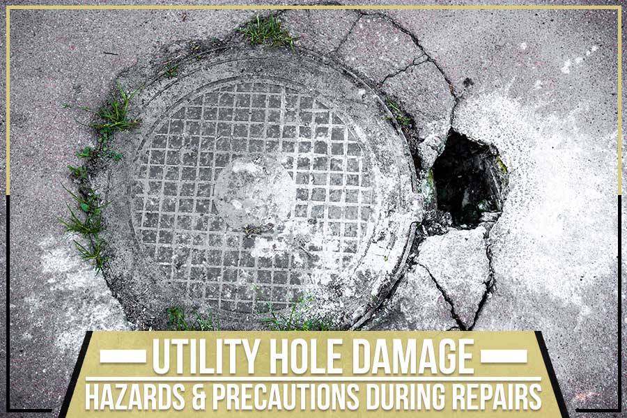 Utility Hole Damage: Hazards & Precautions During Repairs
