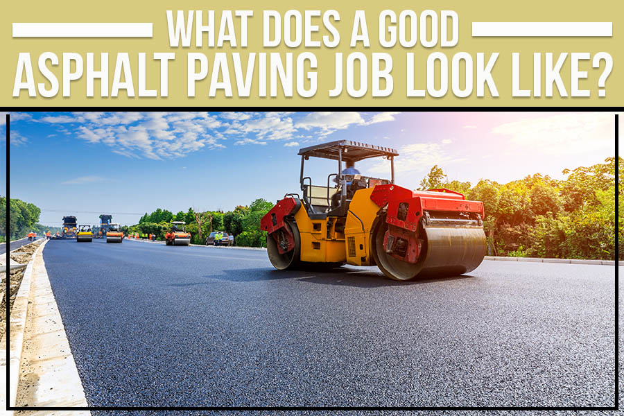 What Does A Good Asphalt Paving Job Look Like?